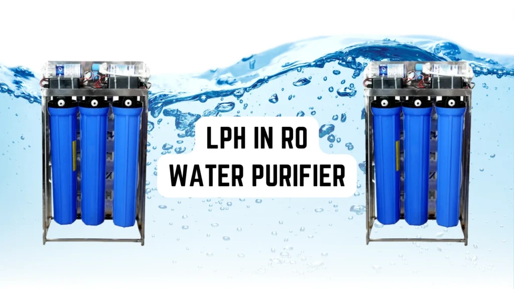 LPH in RO Water Purifier