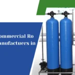 Top 10 Commercial RO Plant Manufacturers in India