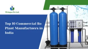 Read more about the article Top 10 Commercial RO Plant Manufacturers in India