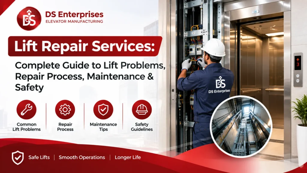 Lift Repair Services Complete Guide to Lift Problems, Repair Process, Maintenance & Safety