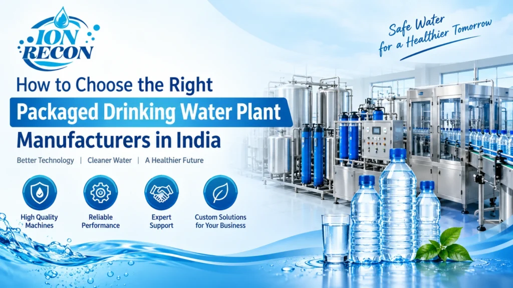 How to Choose the Right Packaged Drinking Water Plant Manufacturers in India