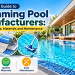 A Complete Guide to Swimming Pool Manufacturers: Modern Designs, Materials and Maintenance